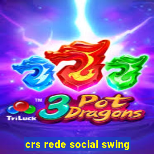 crs rede social swing